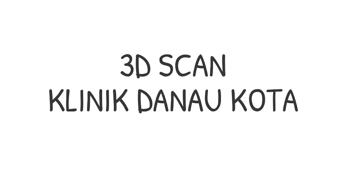 3D scan Klinik Danau Kota IMAN ABDUL RAHIM