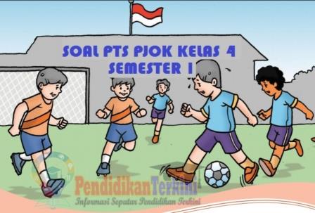 Soal Pts Pjok Kelas 4 Semester 1 Kurikulum 2013 Dan Kunci Jawaban Pendidikanterkini