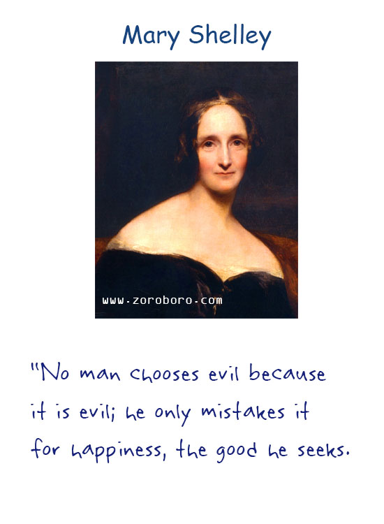 Mary Wollstonecraft Shelley Quotes. Mary Shelley Books Quotes, Mary Shelley Affection Quotes, Life Quotes, Eyes Quotes, Feelings Quotes, Death Quotes, Heart Quotes, Soul Quotes, & Mary Shelley Frankenstein Quotes