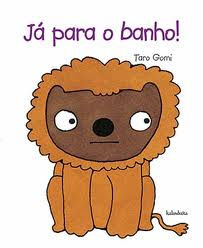 "Já para o banho!"