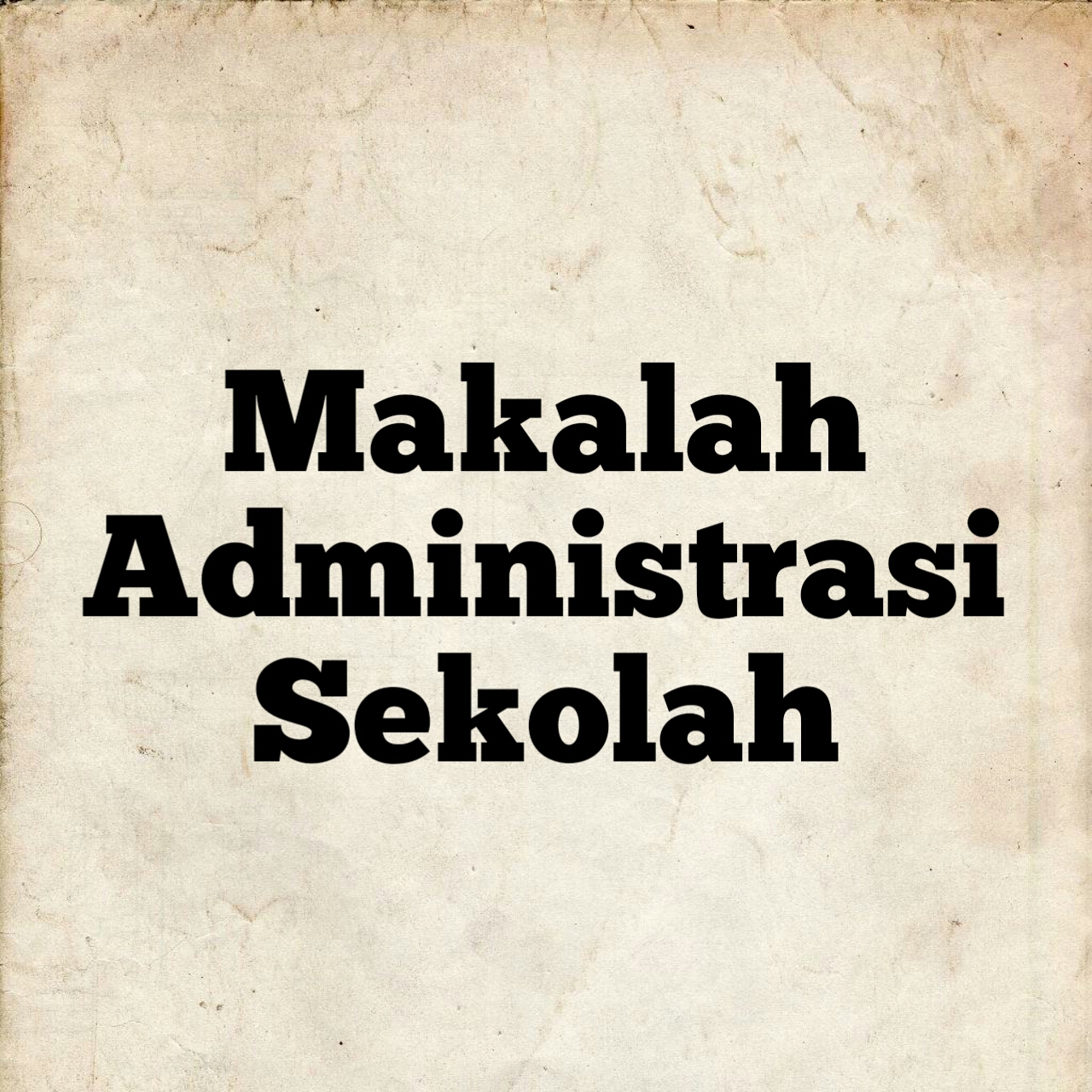 Makalah Administrasi Sekolah Doc Duniamanajemen Com