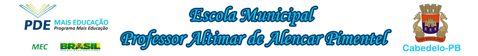 ESCOLA MUNICIPAL PROF. ALTIMAR DE ALENCAR PIMENTEL