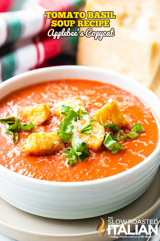 titled photo (and shown in white bowl): Applebee's Copycat Tomato Basil Soup