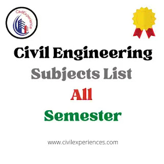 Civil Engineering Subjects List All Semester Civil Engineering Subjects For Be, B.tech Course Civil Engineering Subjects List All Semester Civil Engineering Subjects For Be, B.tech Course