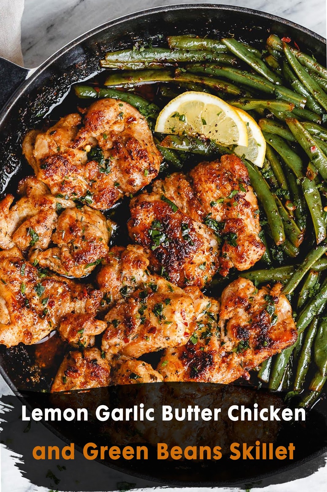 Lemon Garlic Butter Chicken and Green Beans Skillet Baste steff