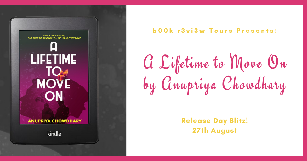 #ReleaseDayBlitz : A Lifetime To Move On By Anupriya Chowdhary