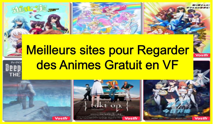 Meilleurs sites pour regarder des animes gratuit en VF