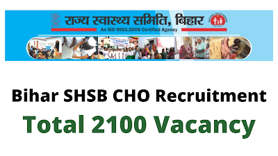 Free Job Alert: Bihar SHSB CHO Vacancy 2021 -Notification For Total 2100 Post Free Job Alert: Bihar SHSB CHO Vacancy 2021 -Notification For Total 2100 Post