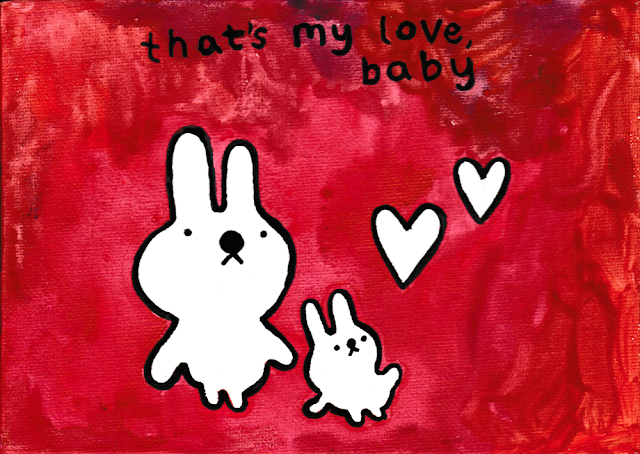 Two bunnies look up at two hearts, on a background of pure red. Text reads, "that's my love, baby".