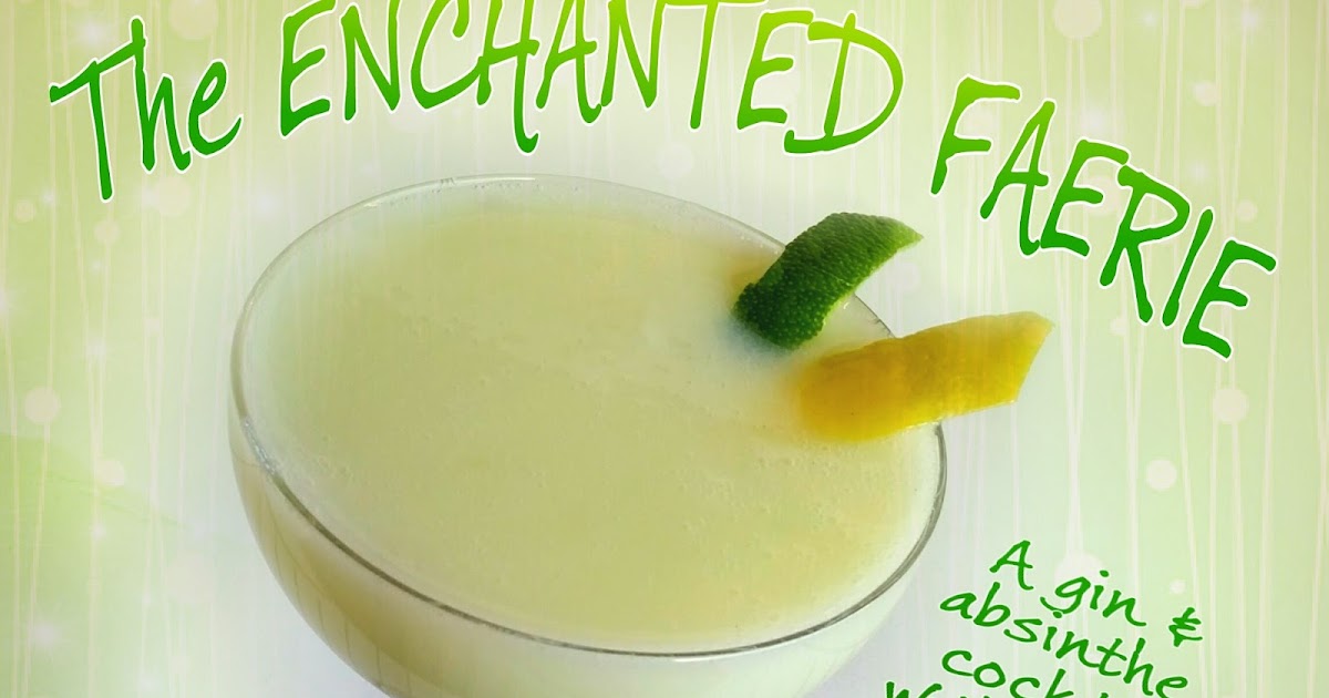 The MARTINI DIVA The ENCHANTED FAERIE A Gin & Absinthe Cocktail