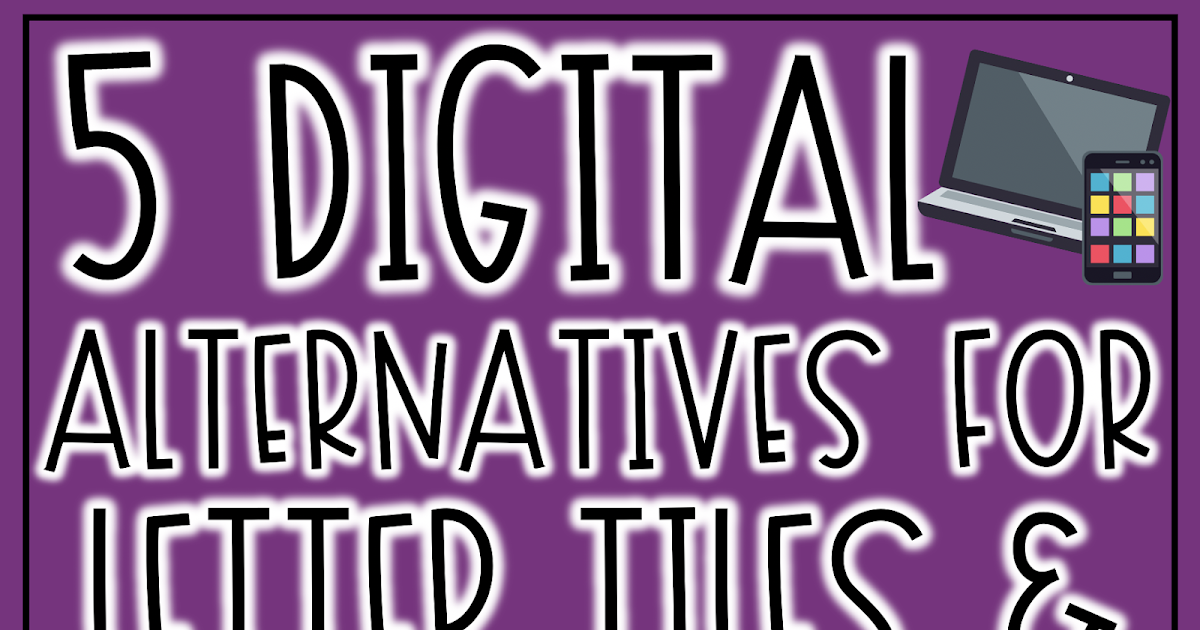 5 Digital Alternatives for Letter Tiles and Letter Magnets