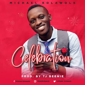 [Gospel Music] Michael Kolawole - Celebration