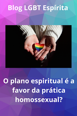 O plano espiritual é a favor da prática homossexual?
