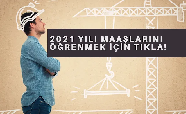 2021 yılı inşaat mühendisi ve mimar maaşları