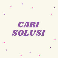 Cari Solusi Cari Solusi untuk kesalahan kita