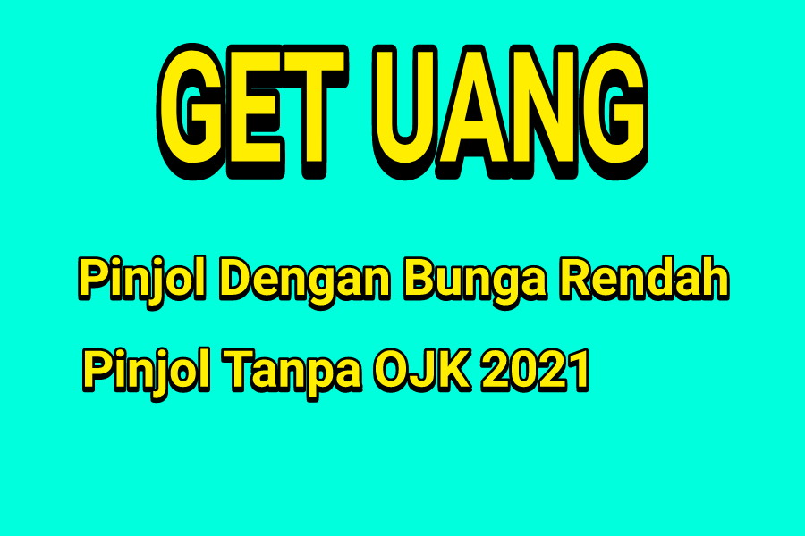 Pinjol Dengan Bunga Rendah Pinjol Tanpaojk Get Uang Apk