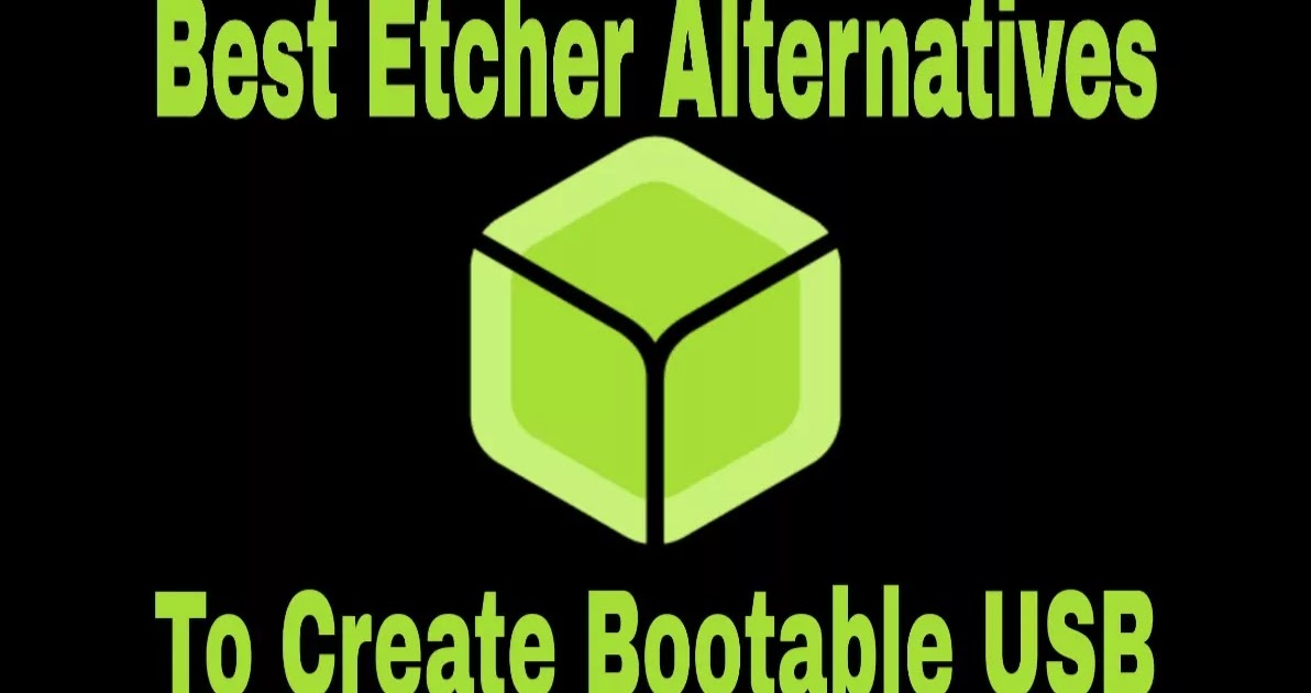 Best Etcher alternatives to Create Bootable USB