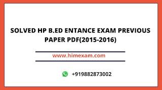 Himachal Pradesh B.ed Entance Exam Previous Paper 2015-2016 pdf