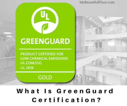 What is GreenGuard Certification for Flooring?