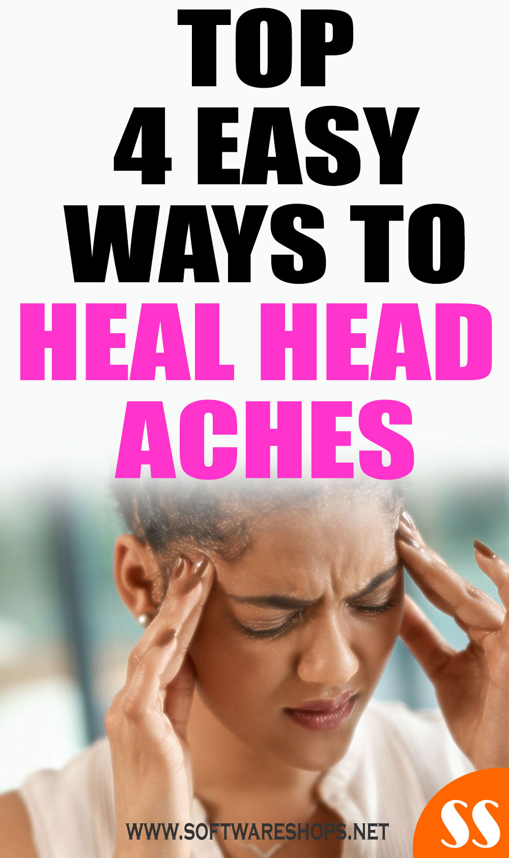 Top Four Easy Ways to Heal Headaches