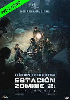 ESTACION ZOMBIE 2 – PENINSULA – TRAIN TO BUSAN 2 – DVD-5 – DUAL LATINO – 2020 – (VIP)