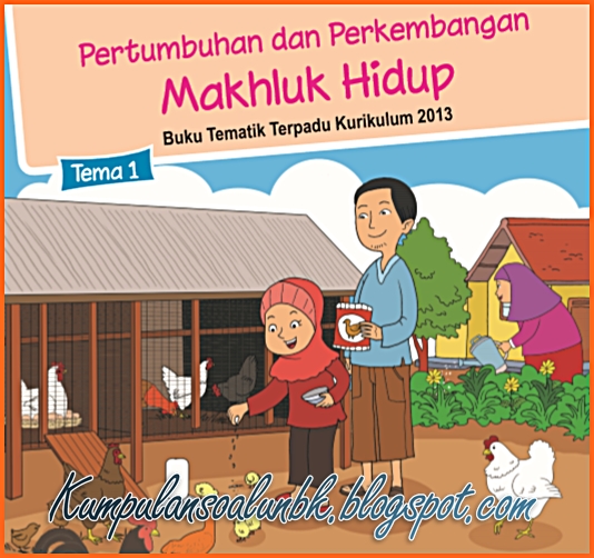 Lengkap Kunci Jawaban Tematik Kelas 3 Tema 1 Pertumbuhan Dan Perkembangan Makhluk Hidup Kumpulan Soal Ujian