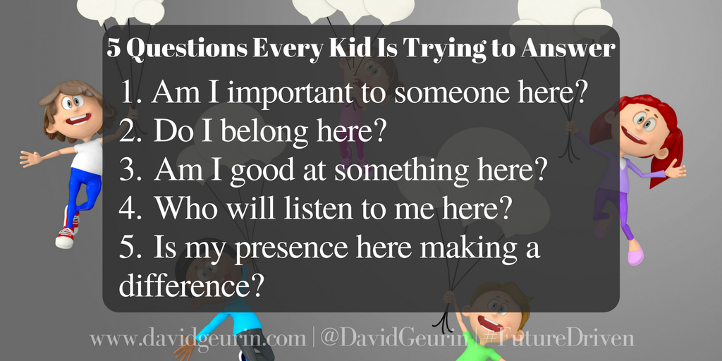 The @DavidGeurin Blog: 5 Questions Every Kid Is Trying to Answer