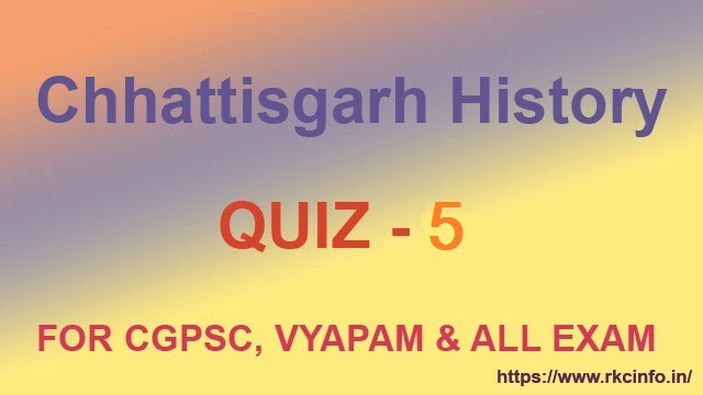 Chhattisgarh History Online GK Quiz 5