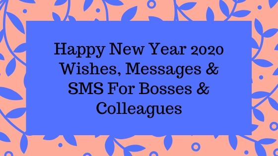 Happy New Year Wishes 2020 For Friends Family Boyfriend Girlfriend Lovers
