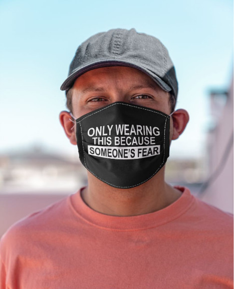 only wearing this because someone's fear face Mask Facemask Masks. GET IT HERE