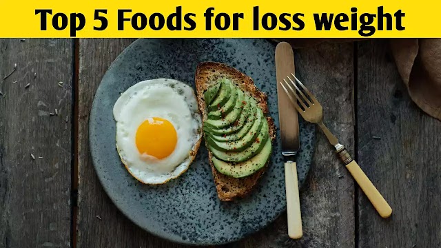 Top 5 Foods for to weight
