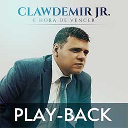 Baixar CD Gospel É Hora de Vencer (Playback) - Clawdemir Jr