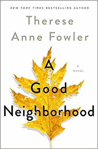 Review: A Good Neighborhood by Therese Anne Fowler