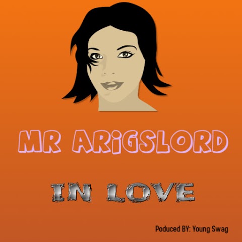 Mr Arigslord – In Love [produced by Young Swag]