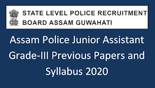 Assam Police/SLPRB Junior Assistant Grade-III Previous Question Papers and Syllabus 2020