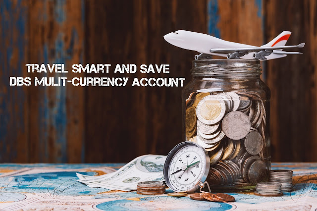 How to travel Smart and save with DBS Multi-Currency Account