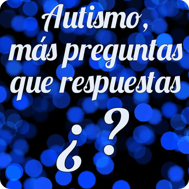 Autismo, más preguntas que respuestas