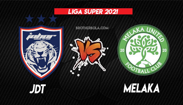 Live Streaming JDT vs Melaka United Liga Super 2.4.2021