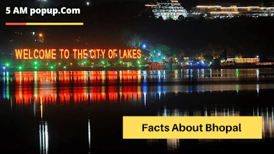 25 Most Astonishing Facts About Bhopal You Won't Believe - Read Now
