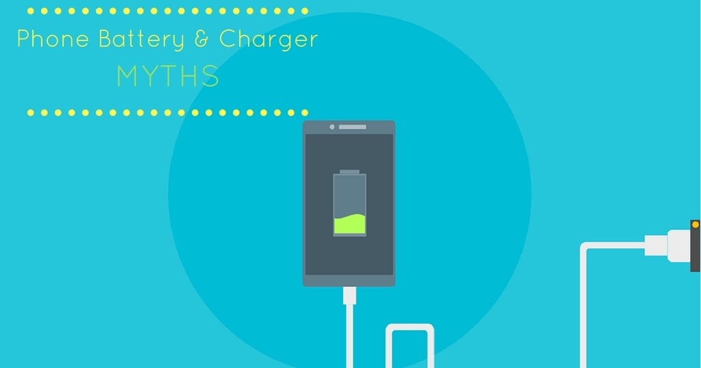 Busting all myths about your phone battery a comprehensive guide
