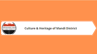 Culture & Heritage of Mandi District Culture & Heritage of Mandi District