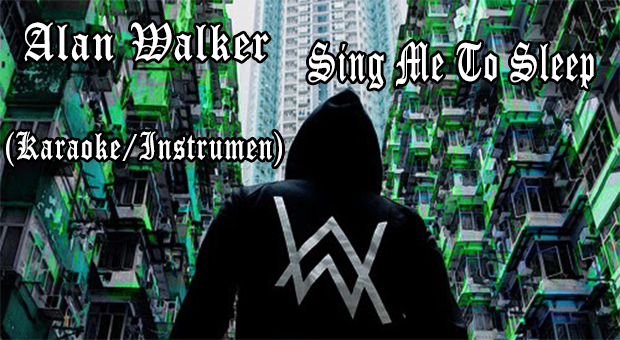 Download Instrumen Lagu Alan Walker - Sing Me To Sleep