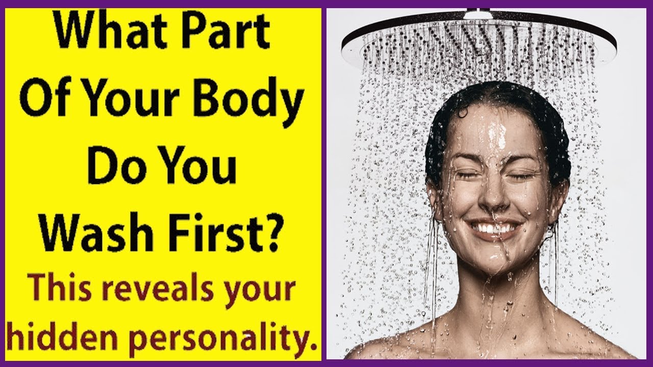 What Part Of Your Body Do You Wash First? Here’s What That Says About