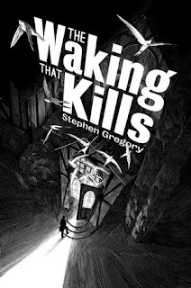 The Waking That Kills by Stephen Gregory