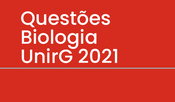 Exercício de Biologia UnirG 2021 com Gabarito