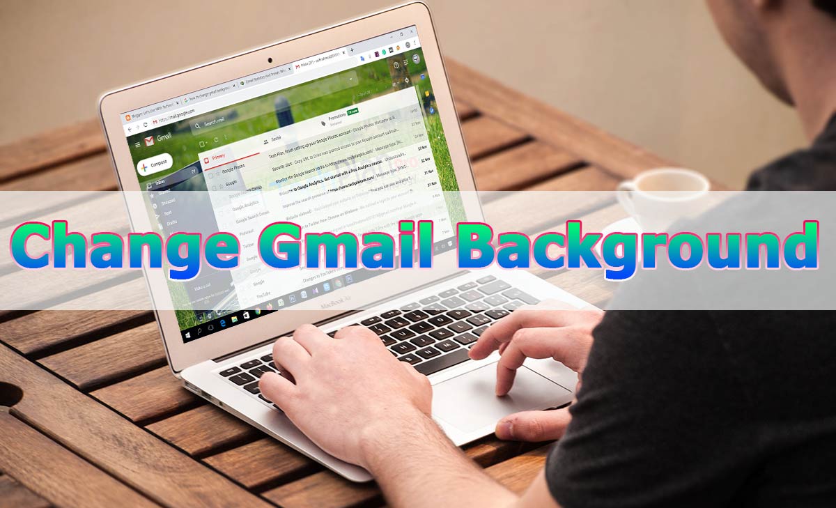 How to Change Gmail Background with Few Easy Steps Let's Live With Technology!