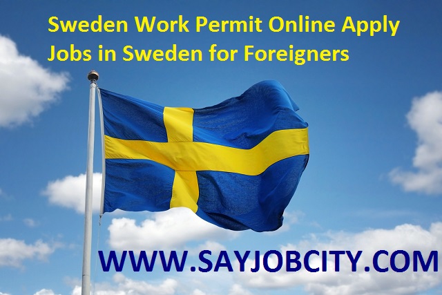 Sweden Work Permit Online Apply Jobs In Sweden For Foreigners Say sweden-work-permit-online-apply-jobs-in-sweden-for-foreigners-say