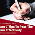 Learn 7 Tips To Pass The Exam Effectively