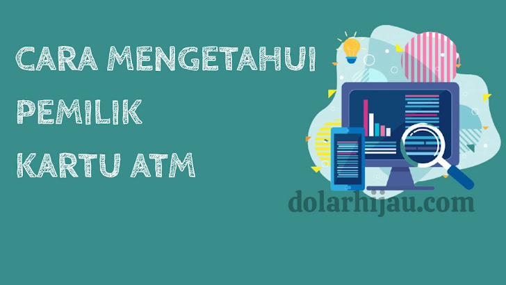cara mengetahui pemilik kartu ATM cara mengetahui nama pemilik kartu ATM BCA, BNI, BRI