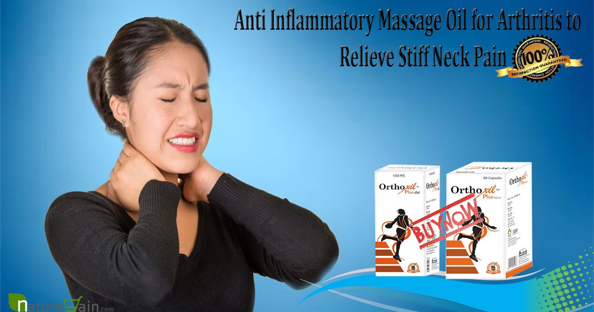 Anti Inflammatory Massage Oil for Arthritis to Relieve Stiff Neck Pain